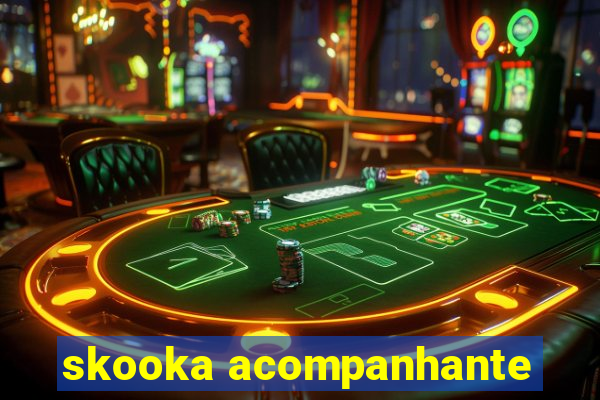 skooka acompanhante